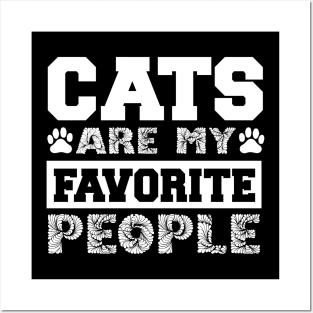 Cats are my favorite people Posters and Art
